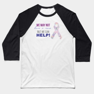 Spread cancer awareness. Baseball T-Shirt